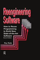 Reengineering Software: How to Reuse Programming to Build New, State-of-the-Art Software. Second Edition