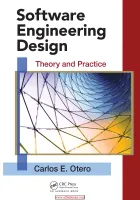 Software Engineering Design: Theory and Practice