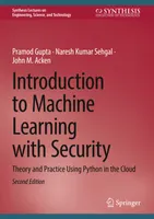 Introduction to Machine Learning with Security: Theory and Practice Using Python in the Cloud