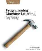 Programming Machine Learning: From Coding to Deep Learning