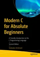 Modern C for Absolute Beginners: A Friendly Introduction to the C Programming Language, Second Edition