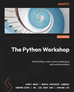 The Python Workshop: Write Python code to solve challenging real-world problems