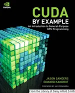 CUDA by Example: An Introduction to General-Purpose GPU Programming
