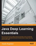 Java Deep Learning Essentials