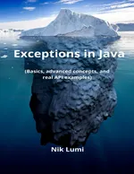 EXCEPTIONS IN JAVA (Basics, advanced concepts, and real API examples)