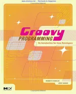 Groovy Programming: An Introduction for Java Developers