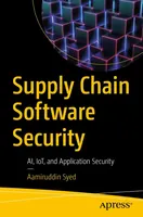 Supply Chain Software Security: AI, IoT, and Application Security