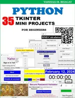 Python Tkinter: 35 Mini Projects. Practical Guide for Beginners
