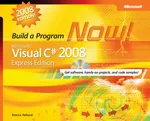 Microsoft Visual C# 2008 Express Edition: Build a Program Now!