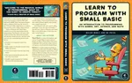 Learn to Program with Small Basic: An Introduction to Programming with Games, Art, Science, and Math
