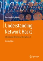 Understanding Network Hacks: Attack and Defense with Python 3