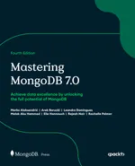Mastering MongoDB 7.0: Achieve data excellence by unlocking the full potential of MongoDB