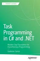 Task Programming in C# and .NET: Modern Day Foundation for Asynchronous Programming