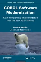 COBOL Software Modernization: From Principles to Implementation with the BLU AGE® Method