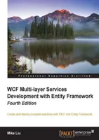 WCF Multi-layer Services Development with Entity Framework Fourth Edition