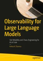 Observability for Large Language Models: Site Reliability and Chaos Engineering for AI at Scale