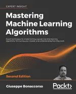 Mastering Machine Learning Algorithms Second Edition