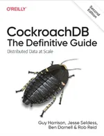 CockroachDB: The Definitive Guide. Распределенные данные в масштабе