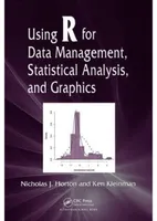 Using R for Data Management, Statistical Analysis, and Graphics