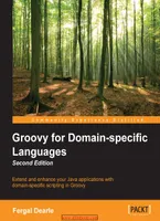 Groovy for Domain-specific Languages Second Edition