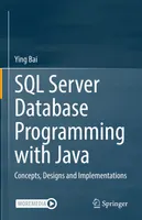 SQL Server Database Programming with Java: Concepts, Designs and Implementations