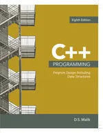 C++ Programming: Program Design Including Data Structures, Eighth Edition