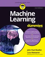 Mueller J. P., Massaron L. - Machine Learning For Dummies, 2nd Edition - 2021