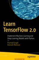 Learn TensorFlow 2.0: Implement Machine Learning and Deep Learning Models with Python