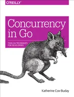 Concurrency in Go: Tools and Techniques for Developers