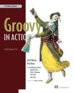Groovy in Action, Second Edition