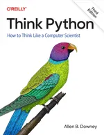 Think Python, 3rd Edition: How to Think Like a Computer Scientist