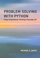 Problem Solving with Python: Using Computational Thinking in Everyday Life