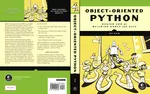 Object-Oriented Python: Master OOP by Building Games and GUIs