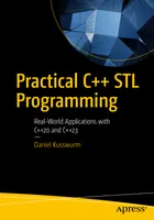 Practical C++ STL Programming: Real-World Applications with C++20 and C++23