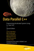 Data Parallel C++: Programming Accelerated Systems Using C++ and SYCL, Second Edition