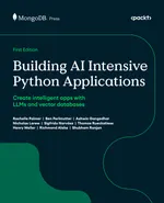 Building AI Intensive Python Applications: Create intelligent apps with LLMs and vector databases