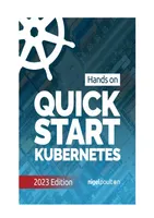 Quick Start Kubernetes 2023 Edition