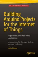 Javed A. - Building Arduino Projects for the Internet of Things (The Expert’s Voice in Arduino) - 2016