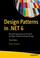 Design Patterns in .NET 6: Reusable Approaches in C# and F# for Object-Oriented Software Design