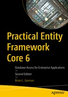 Practical Entity Framework Core 6: Database Access for Enterprise Applications, Second Edition