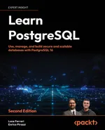 Learn PostgreSQL. Second Edition: Use, manage, and build secure and scalable databases with PostgreSQL 16