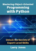 Mastering Object-Oriented Programming with Python