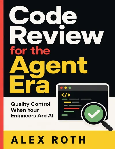 Code Review for the Agent Era: Quality Control When Your Engineers Are AI
