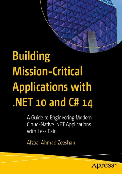 Building Mission-Critical Applications with .NET 10 and C# 14