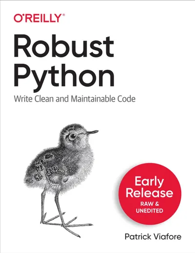 Robust Python: Write Clean and Maintainable Code