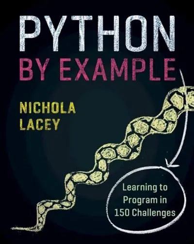 Python by Example: Learning to Program in 150 Challenges