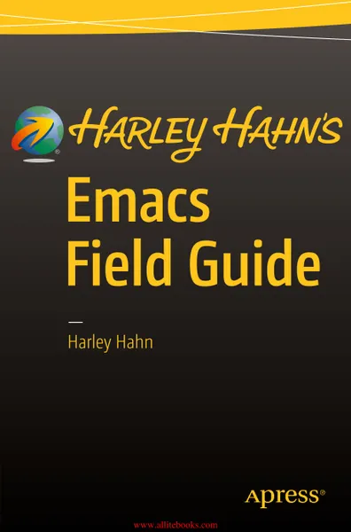 Harley Hahn's Emacs Field Guide