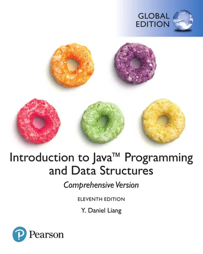 Introduction to Java™ Programming and Data Structures, Comprehensive Version, Eleventh Edition, Global Edition