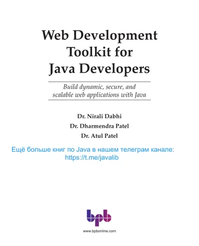 Web Development Toolkit for Java Developers: Build dynamic, secure, and scalable web applications with Java