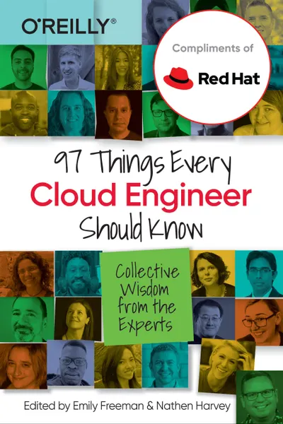 97 Things Every Cloud Engineer Should Know: Collective Wisdom from the Experts